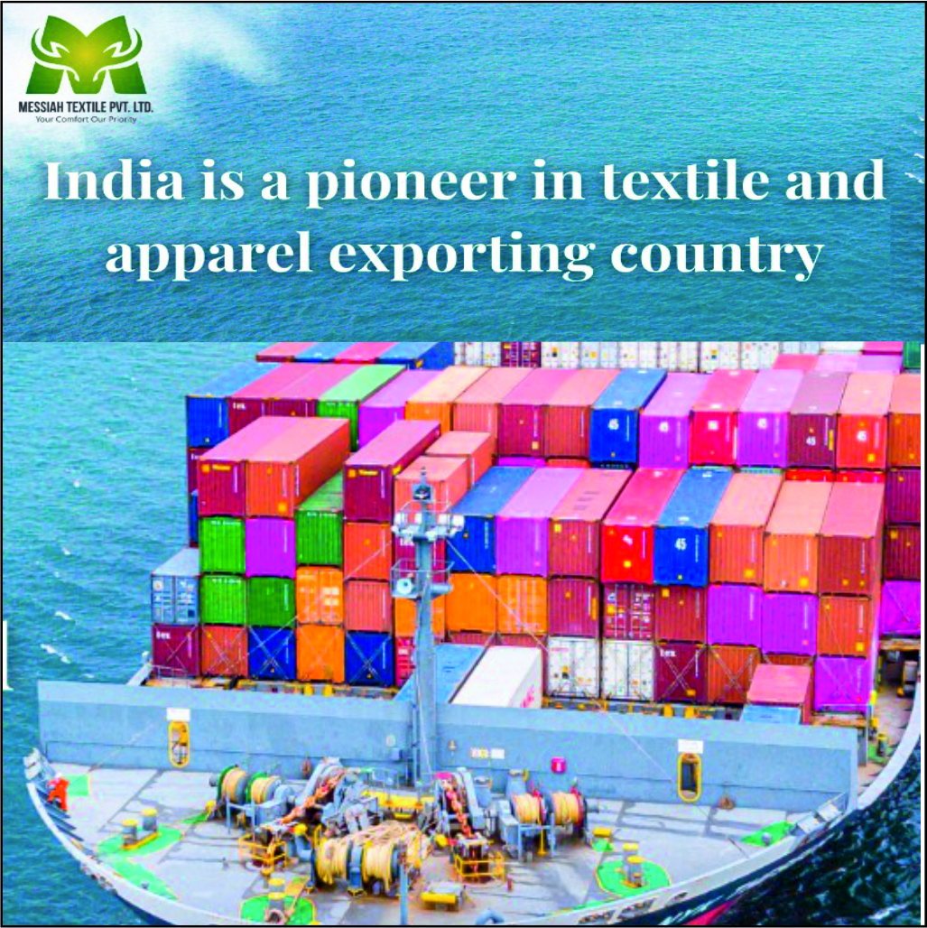 India is a pioneer in textile and apparel exporting country